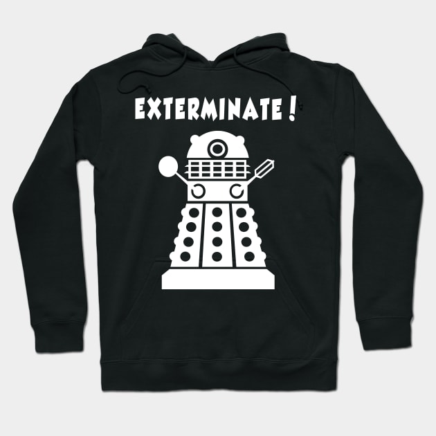 EXTERMINATE! T-Shirt (WHITE) Hoodie by tone